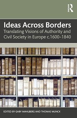 Ideas Across Borders: Translating Visions of Authority and Civil Society in Europe c.1600–1840 | Paperback | Translation And Interpretation 2