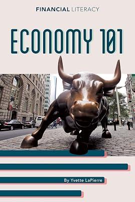 Economy 101 (Financial Literacy) by Lapierre, Yvette | Library | Juvenile Nonfiction 2