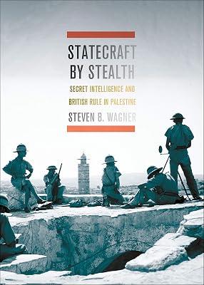 Statecraft by Stealth: Secret Intelligence and British Rule in Palestine by Wagner, Steven B. | Hardcover | History 2