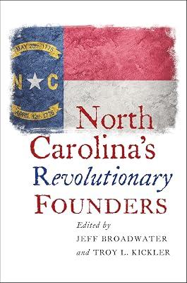 North Carolina's Revolutionary Founders | Hardcover | North Carolina 2