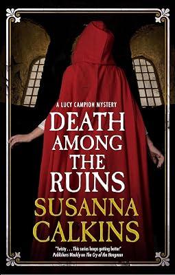 Death Among the Ruins: 7 (A Lucy Campion Mystery) by Calkins, Susanna | Hardcover | Historical Mysteries 2