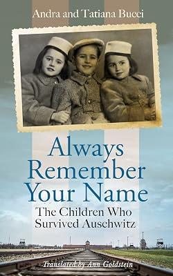 Always Remember Your Name: The Children who Survived Auschwitz by Bucci, Andra & Tatiana | Paperback | Memoirs 2