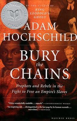 Bury the Chains: Prophets And Rebels in the Fight to Free an Empire's Slaves by Hochschild, Adam | Paperback | History 2