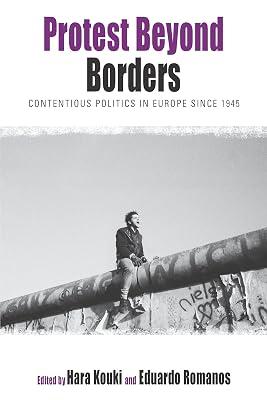 Protest Beyond Borders: Contentious Politics in Europe since 1945 (Protest, Culture & Society, 5) | Paperback | Political Activism 2