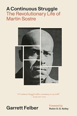 A Continuous Struggle: The Revolutionary Life of Martin Sostre by Felber, Garrett | Hardcover | Biography & Autobiography 2