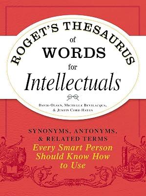 Roget'S Thesaurus Of Words For Intellectuals by Olsen, David; Bevilacqua, Michelle; Hayes, Justin Cord | Paperback | Reference 2