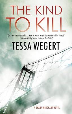The Kind to Kill: 4 (A Shana Merchant Novel) by Wegert, Tessa | Paperback | Crime & Mystery 2