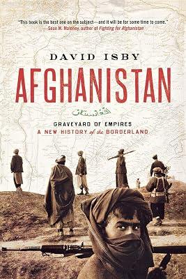 Afghanistan: Graveyard of Empires: A New History of the Borderland by Isby, David | Paperback | Afghan War 2
