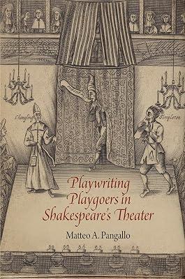 Playwriting Playgoers in Shakespeare's Theater by Pangallo, Matteo A. | Hardcover | Literary Criticism 2