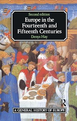 Europe in the Fourteenth and Fifteenth Centuries (General History of Europe) by Hay, Denys | Textbook | History 2