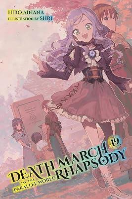 DEATH MARCH TO THE PARALLEL {LN} V19: Volume 19 (Death March to the Parallel World Rhapsody) by Ainana, Hiro; Shri, Shri; McKeon, Jenny | Paperback | Fantasy 2