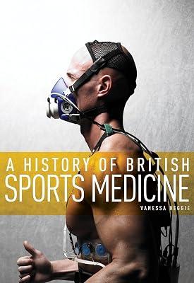 A History of British Sports Medicine by Heggie, Vanessa | Paperback | History 2
