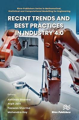 Recent Trends and Best Practices in Industry 4.0 (River Publishers Series in Mathematical, Statistical and Computational Modelling for Engineering) | Hardcover | Internet Guides And Online Services 2