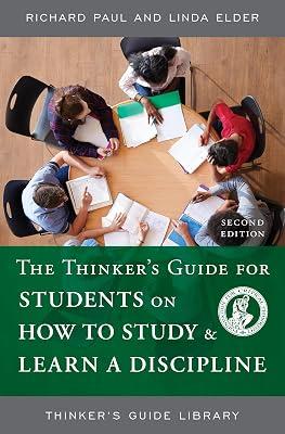 The Thinker's Guide for Students on How to Study & Learn a Discipline (Thinker's Guide Library) by Elder, Linda; Paul, Richard | Paperback | Education 2