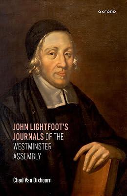John Lightfoot's Journals of the Westminster Assembly by Van Dixhoorn, Chad | Hardcover | Religion 2