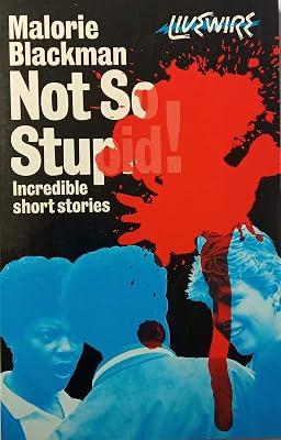 Not So Stupid!: Incredible Short Stories (Livewire) by Blackman, Malorie | Paperback | Short Stories (Children'S 2