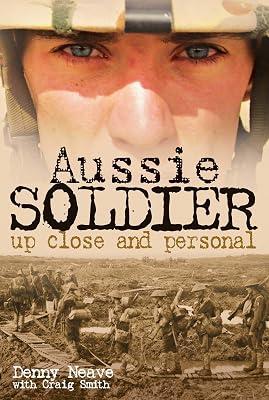 Aussie Soldier: Up Close and Personal by Neave, Denny; Smith, Craig | Paperback | History 2