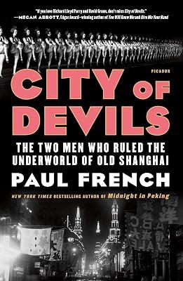 City of Devils: The Two Men Who Ruled the Underworld of Old Shanghai by French, Paul | Paperback | History 2