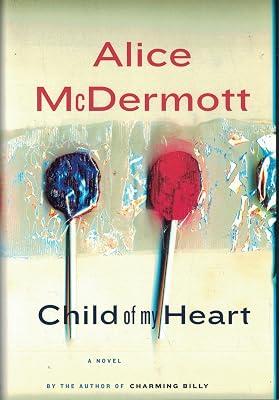 Child of My Heart: A Novel by Alice McDermott | Hardcover 2