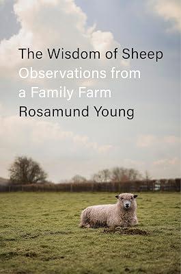 The Wisdom of Sheep: Observations from a Family Farm by Young, Rosamund | Hardcover | Nature 2