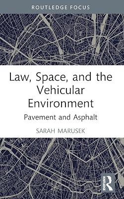 Law, Space, and the Vehicular Environment: Pavement and Asphalt (Space, Materiality and the Normative) by Marusek, Sarah | Paperback | Human Geography 2
