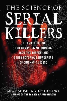 The Science of Serial Killers by Florence, Kelly; Hafdahl, Meg | Paperback | True Crime 2