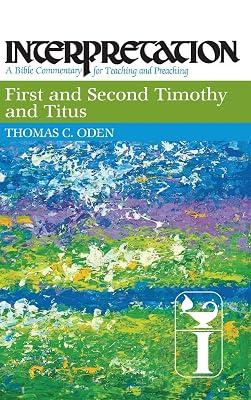 First and Second Timothy and Titus: Interpretation (Interpretation: A Bible Commentary) by Oden, Thomas C. | Hardcover | Bible Readings 2