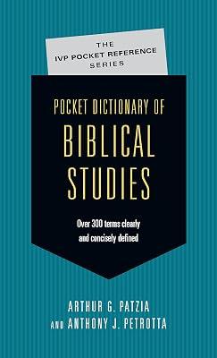 Pocket Dictionary of Biblical Studies: Over 300 Terms Clearly Concisely Defined (IVP Pocket Reference) by Petrotta, Anthony J.; Patzia, Arthur G. | Paperback | Religion 2
