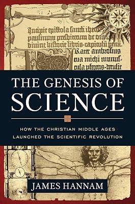 The Genesis of Science: How the Christian Middle Ages Launched the Scientific Revolution by Hannam, James | Hardcover | Religion 2