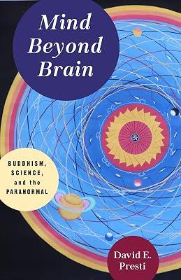 Mind Beyond Brain: Buddhism, Science, and the Paranormal by Presti, David E. | Hardcover | Religion 2