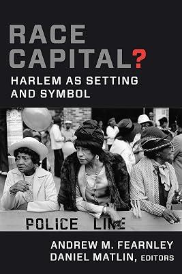 Race Capital?: Harlem as Setting and Symbol | Hardcover | History Of The Americas 2