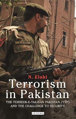 Terrorism in Pakistan: The Tehreek-e-Taliban Pakistan and the Challenge to Security (International Library of Twentieth Century History, 127) by Elahi, N. | Paperback | Political Science 2