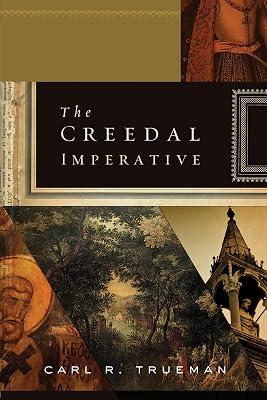 The Creedal Imperative by Trueman, Carl R. | Paperback | Religion 2