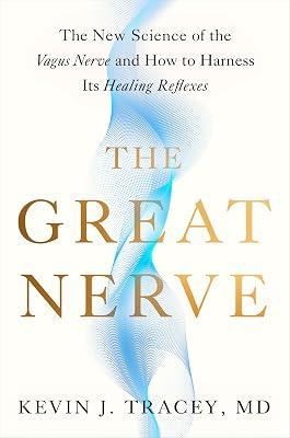 The Great Nerve: The New Science of the Vagus Nerve and How to Harness Its Healing Reflexes by Tracey, Kevin J., M.D. | Hardcover | Medical 2