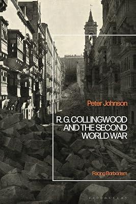 R.g Collingwood and the Second World War: Facing Barbarism by Johnson, Peter | Paperback | History 2