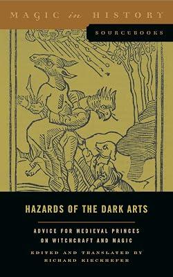 Hazards of the Dark Arts: Advice for Medieval Princes on Witchcraft and Magic: 2 (Magic in History Sourcebooks) | Paperback | History 2