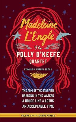 Madeleine L'Engle: The Polly O'Keefe Quartet (LOA #310): The Arm of the Starfish / Dragons in the Waters / A House Like a Lotus / An Acceptable Time by L'Engle, Madeleine | Hardcover | Young Adult Fiction 2