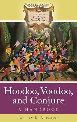 Hoodoo, Voodoo, and Conjure: A Handbook (Greenwood Folklore Handbooks) by Anderson, Jeffrey E. | Hardcover | Social Science 2