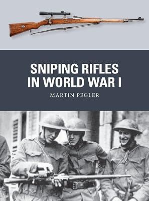 Sniping Rifles in World War I: The Brutal Battle for the Pearl of the Danube by Pegler, Martin | Paperback | History 2