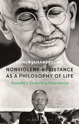 Nonviolent Resistance as a Philosophy of Life: Gandhi’s Enduring Relevance by Jahanbegloo, Professor Ramin | Paperback | Social & Political Philosophy 2