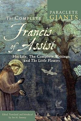 The Complete Francis of Assisi: His Life, The Complete Writings, and The Little Flowers (Paraclete Giants) | Paperback | Church History 2