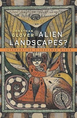 Alien Landscapes? – Interpreting Disordered Minds by Glover, Jonathan | Hardcover | Psychiatry 2