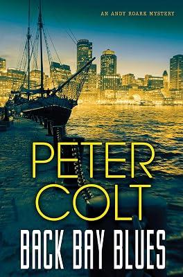 Back Bay Blues: 2 (An Andy Roark Mystery) by Colt, Peter | Mass_Market | Fiction 2