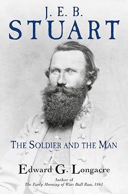General J. E. B. Stuart: The Soldier and the Man by Longacre, Edward G. | Hardcover | Biography & Autobiography 2
