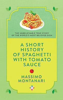 A Short History of Spaghetti with Tomato Sauce by Montanari, Massimo | Hardcover | Cooking 2