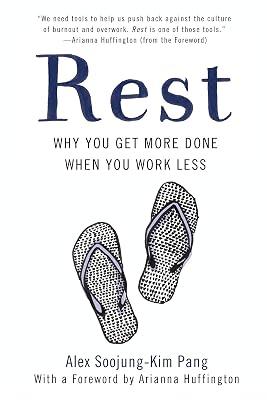 Rest: Why You Get More Done When You Work Less by Pang, Alex Soojung-Kim | Paperback | Psychology 2