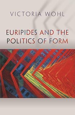 Euripides and the Politics of Form by Wohl, Victoria | Paperback | History 2