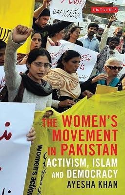 The Women's Movement in Pakistan: Activism, Islam and Democracy (Library of South Asian History and Culture, 12) by Khan, Ayesha | Paperback | Social Science 2