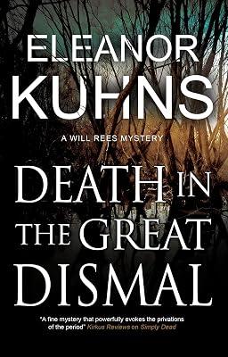 Death in the Great Dismal: 9 (A Will Rees Mystery) by Kuhns, Eleanor | Hardcover | Historical Mysteries 2