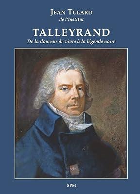 Talleyrand: De la douceur de vivre à la légende noire by Tulard, Jean | Paperback | History 2